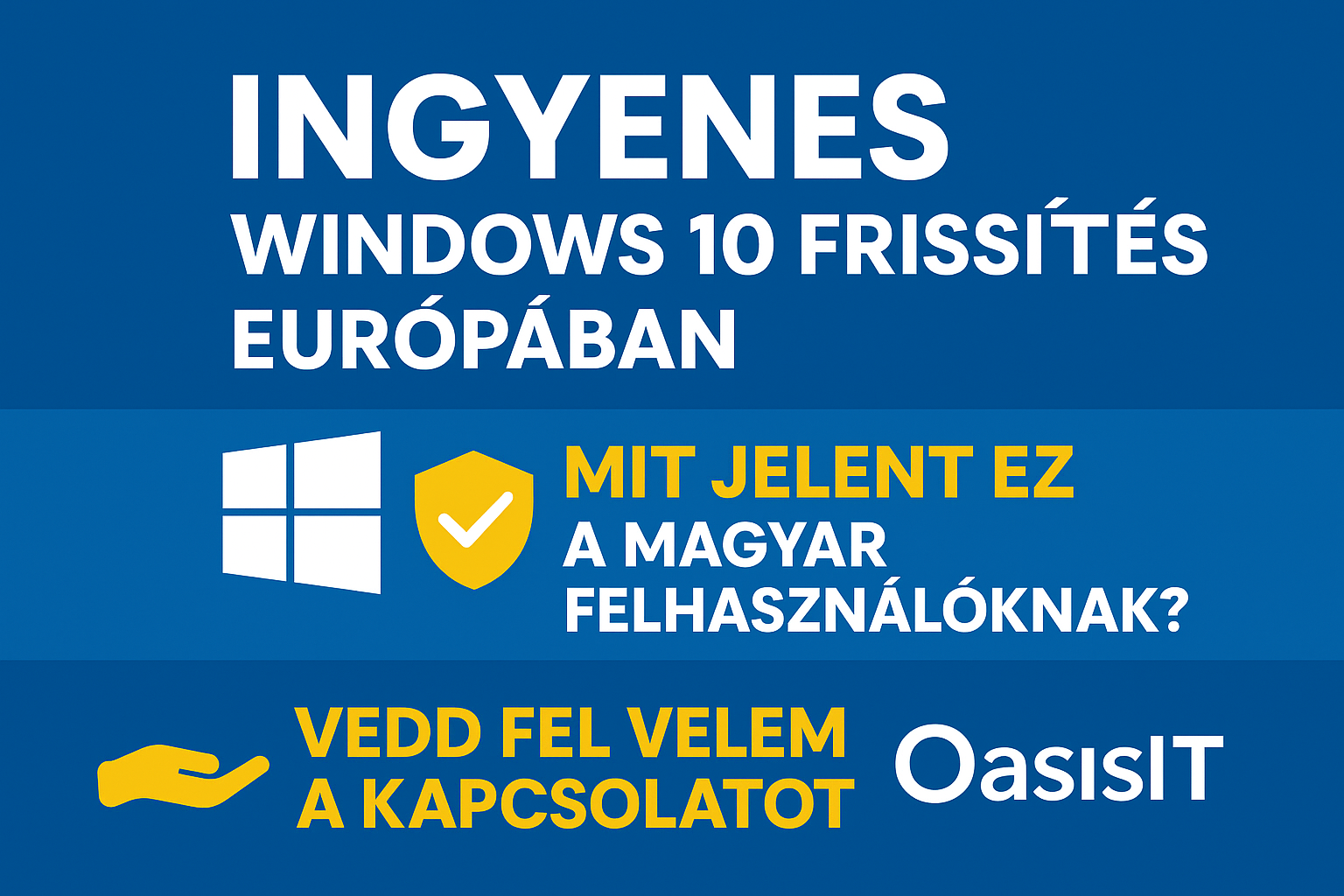 Ingyenes Windows 10 frissítés Európában – Mit jelent ez a magyar felhasználóknak? OasisIT szakértői támogatással.